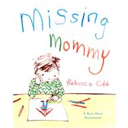 Missing Mommy A Book About Bereavement