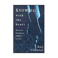 Knowing with the Heart : Religious Experience and Belief in God
