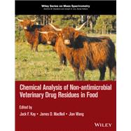 Chemical Analysis of Non-Antimicrobial Veterinary Drug Residues in Food,9781118695074