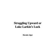 Struggling Upward or Luke Larkin's Luck