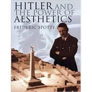 Hitler and the Power of Aesthetics