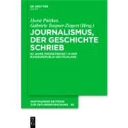 Journalismus, Der Geschichte Schrieb