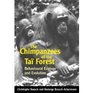 The Chimpanzees of the Taï Forest Behavioural Ecology and Evolution