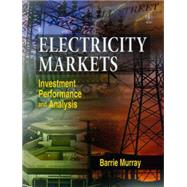 Electricity Markets Investment, Performance and Analysis