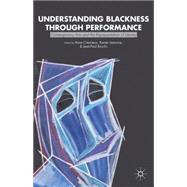 Understanding Blackness through Performance Contemporary Arts and the Representation of Identity