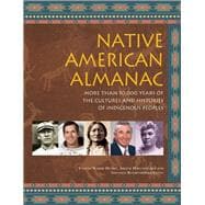 Native American Almanac More than 50,000 Years of the Cultures and Histories of Indigenous Peoples