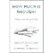 How Much is Enough? Money and the Good Life