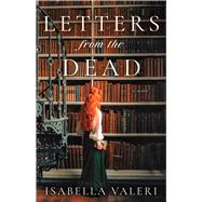 Letters from the Dead A Novel book cover, ISBN 9781668065075