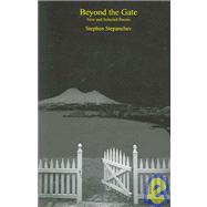 Beyond the Gate : New and Selected Poems