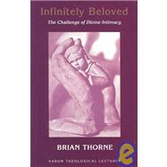 Infinitely Beloved: The Challenge of Divine Intimacy