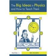 The Big Ideas in Physics and How to Teach Them: Teaching Physics 11û18