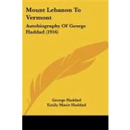 Mount Lebanon to Vermont : Autobiography of George Haddad (1916)