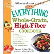 Everything Whole-Grain, High-Fiber Cookbook
