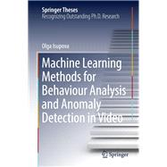 Machine Learning Methods for Behaviour Analysis and Anomaly Detection in Video