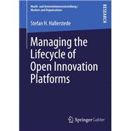 Managing the Lifecycle of Open Innovation Platforms
