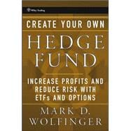 Create Your Own Hedge Fund Increase Profits and Reduce Risks with ETFs and Options