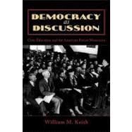 Democracy as Discussion Civic Education and the American Forum Movement