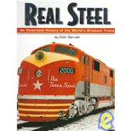 Real Steel: An Illustrated History of the World's Greatest Trains