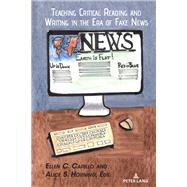 Teaching Critical Reading and Writing in the Era of Fake News