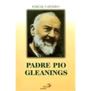 Padre Pio Gleanings