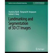 Landmarking and Segmentation of 3D CT Images