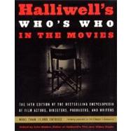 Halliwell's Who's Who in the Movies : An Encyclopedia of Film Actors, Directors, Producers, and Writers
