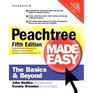 Peachtree Made Easy : The Basics and Beyond!
