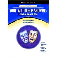 Your Attitude Is Showing: A Primer of Human Relations (NetEffect Series)