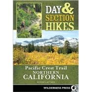 Day & Section Hikes Pacific Crest Trail: Northern California