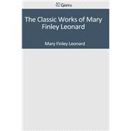 The Classic Works of Mary Finley Leonard