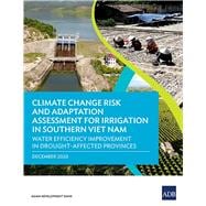 Climate Change Risk and Adaptation Assessment for Irrigation in Southern Viet Nam Water Efficiency Improvement in Drought-Affected Provinces