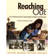 Reaching Out : A K-8 Resource for Connecting Families and Schools