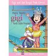 Gigi, God's Little Princess #6 : Gigi And The Royal Pink Circus