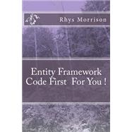 Entity Framework Code First for You!