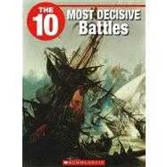 The 10 Most Decisive Battles