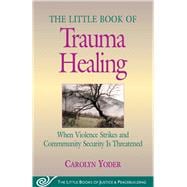 The Little Book of Trauma Healing
