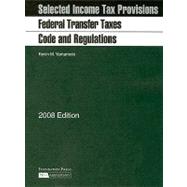 Federal Transfer Taxes Code and Regulations 2008