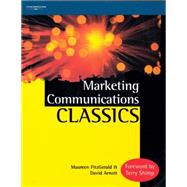 Marketing Communications Classics : An International Collection of Classic and Contemporary Papers