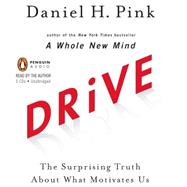 Drive The Surprising Truth About What Motivates Us