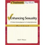Enhancing Sexuality A Problem-Solving Approach to Treating Dysfunction, Workbook Workbook