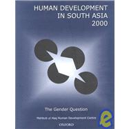 Human Development in South Asia 2000 The Gender Question