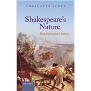 Shakespeare's Nature From Cultivation to Culture