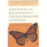 Expanding the Boundaries of Transformative Learning : Essays on Theory and Praxis