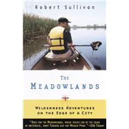 The Meadowlands Wilderness Adventures at the Edge of a City