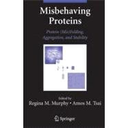 Misbehaving Proteins