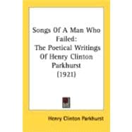 Songs of a Man Who Failed : The Poetical Writings of Henry Clinton Parkhurst (1921)