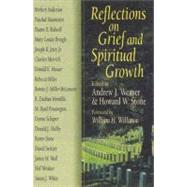 Reflections On Grief And Spiritual Growth: Sixteen Essays Include Wisdom Gleaned From Personal Experiences