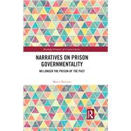 Narratives on Prison Governmentality