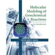Molecular Modeling of Geochemical Reactions An Introduction