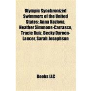 Olympic Synchronized Swimmers of the United States : Anna Ko..., 9781155855080